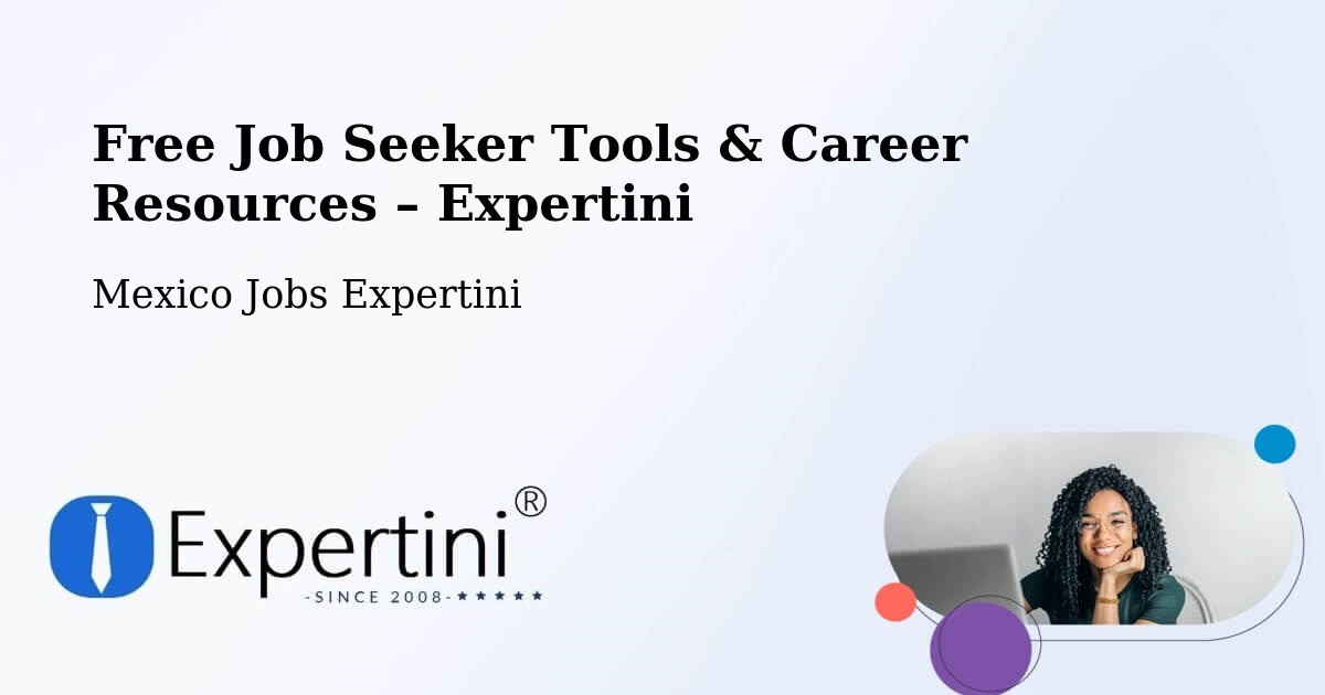 Free Job Seeker Tools & Career Resources – Palo Gacho - Palo Gacho, Mexico Jobs Expertini
