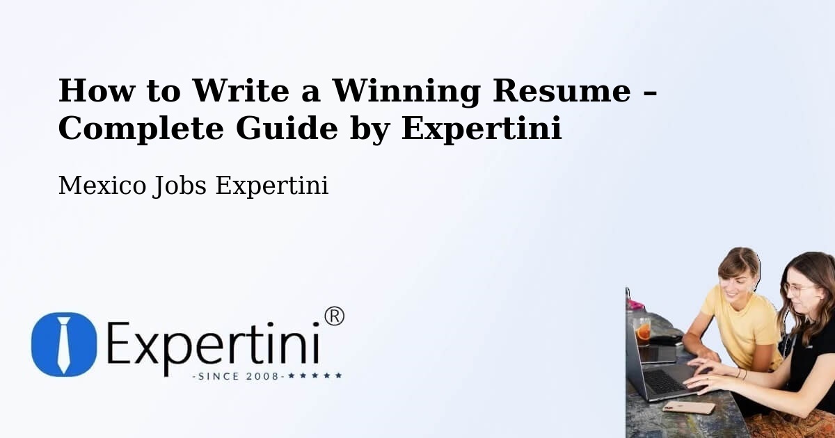 Resume Writing Guide for Job Seekers – Palo Gacho - Palo Gacho, Mexico Jobs Expertini